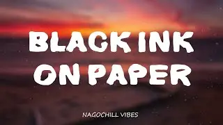 Black Ink On Paper ​| Feeling love Relaxation [ lyrics ]