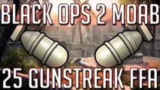 Black Ops 2 MOAB :: 25 Gunstreak in FFA :: Road To FFA Nuclear