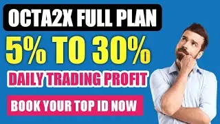 OCTA2X FULL PLAN || NEW MLM PLAN LAUNCH TODAY || 2022 BEST TRADING PLAN || OCTA2X 5% TO 30% DAILY ||