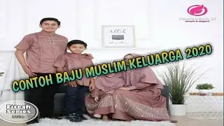 CONTOH BAJU MUSLIM KELUARGA TERBARU 2020