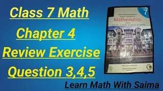 Class 7 Math Chapter 4 Review Exercise Q 3,4,5 || class 7 math unit 4 review exercise q 3,4,5