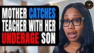 Mother Catches Teacher With Her Underage Son | Pix Ultra