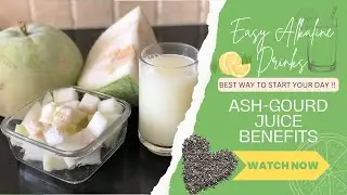 Easy alkaline drinks | Ash-gourd juice benefits | #ashgourdjuice #weightloss #organic #morningdrink