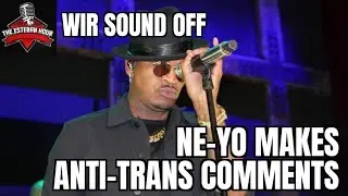 NeYo makes Anti-Tran Comments  WOW!