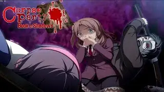 Corpse Party: Book Of Shadows - Chapter 6 - MIRE - Kizami! You Creep! LEAVE YUKA ALONE!