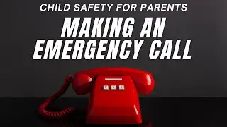 Child Abduction Prevention - Making an emergency call