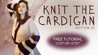 how to knit bottom up cardigan DIY | step-by-step tutorial