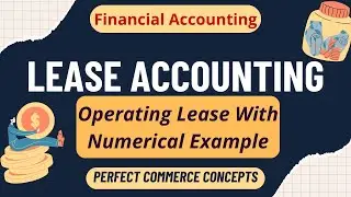 Concept of Operating Lease with Numerical Example | Financial Accounting | #perfectcommerceconcepts