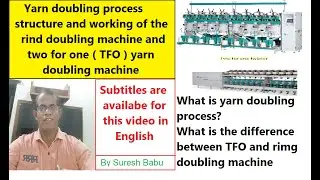 Objective of doubling/Yarn doubling process/Types of doubling/Two for one twister machine/T.F.O
