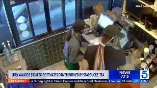 KTLA |  Delivery driver severely burned by hot tea at Starbucks awarded $50 million by LA jury