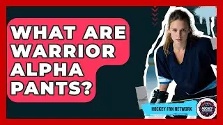 What Are Warrior Alpha Pants? - Hockey Fan Network