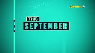 WATCH Physique TV's September Highlights