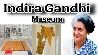 Indira Gandhi Memorial | Museum In Delhi | Rajiv Gandhi House In Delhi | Indira Gandhi Death Place