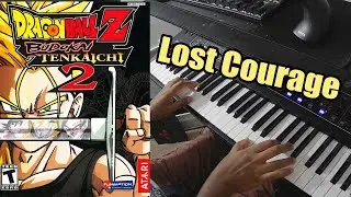 ♪ Dragon Ball Z Tenkaichi 2 - Lost Courage - Piano Cover