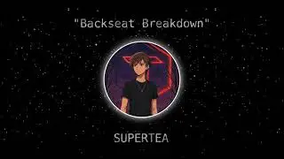 Backseat Breakdown (Visual Audio) - Supertea