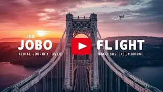 Sky Trails: JoBo's Aerial Tour of the Historic Waco Suspension Bridge