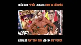Trần B&igrave;nh 7 ph&uacute;t end game|Cre:Facebook Top 1 Zuka