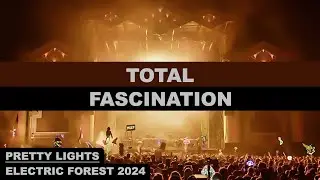 1- TOTAL FASCINATION - ELECTRIC FOREST '24 - MI - Pretty Lights
