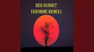 Red Sunset (Krohme Remix)