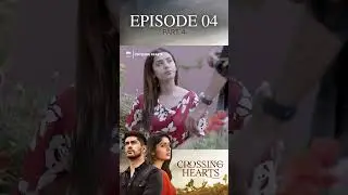 Crossing Hearts &ndash; Episode 4 Part 4 | The Revelation of Secrets