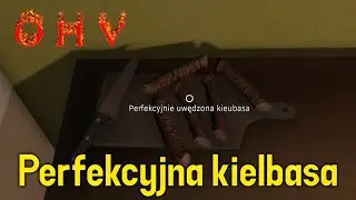 OHV | PERFEKCYJNIE UWĘDZONA KIEŁBASA! | Poradnik