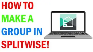 How To Make A Group In Splitwise!
