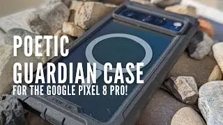 Чехол Poetic Guardian для Google Pixel 8 Pro (обзор чехла)!
