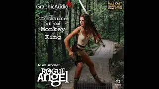Rogue Angel 62: Treasure of the Monkey King by Alex Archer (GraphicAudio Sample)