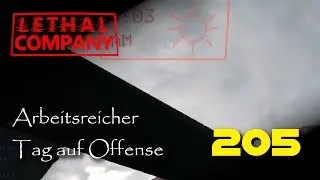 Ein arbeitsreicher Tag auf Offense | Lethal Company | Ep. 205