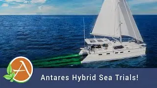 Antares Hybrid Sea Trials!!