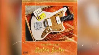 Session Cuts: Electric Guitar Loop Kit (Original Guitar Samples for R&B, Hip-Hop, and Funk)