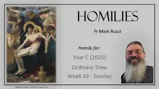 Homily - Year C (2025) - OT - Week 33 - Sunday