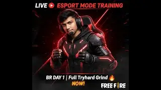 LIVE 🔴 ESPORT MODE TRAINING BR DAY 1 | Full Tryhard Grind Starts NOW! 🔥