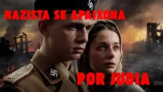 O Soldado Nazista Que Se Apaixonou Por Uma Mulher Judia &ndash; Um Amor Proibido na Guerra