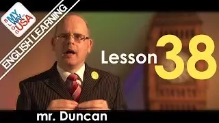 Мистер Дункан (mr Duncan English Learning) Урок 38