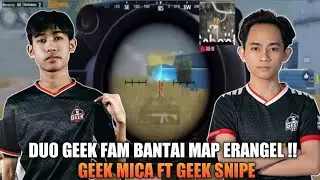 Duo Combined Geek Fam Bantai enemy Kat Erangel !! Geek Mica Ft Geek Snipe | Pubg Mobile
