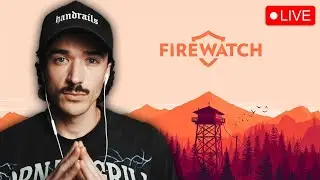 🔴 First Time Playing FIREWATCH 🔴