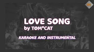 Karaoke and Instrumental - LOVE SONG by Tom*Cat - Hokuto no Ken 2 Ending