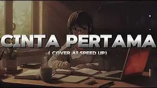 CINTA PERTAMA - MIKHA TAMBAYONG COVER AI SPEED UP
