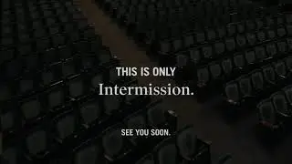 It's Only Intermission