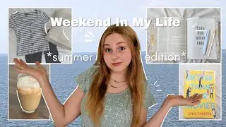 ☀️Summer Weekend In My Life ☀️ Summer Diaries ep. 1 | Kaisley