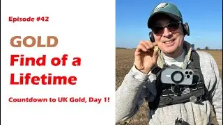 42: GOLD Find of a Lifetime (Countdown to UK GOLD, Day 1) XP Deus 2