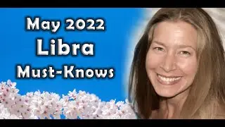 Libra May 2022 Astrology (Must-Knows) Horoscope Forecast
