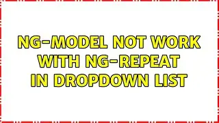 ng-model not work with ng-repeat in dropdown list (2 Solutions!!)