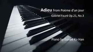 Adieu (Poème d’un jour) – G. Fauré, Op.21, No.3 (Piano Accompaniment)