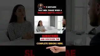 🔴5 MISTAKES Men Make 🤦| When a Woman Pulls Away: Avoid Them.
