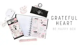 Preview The Happy Planner Grateful Heart Be Happy Box!