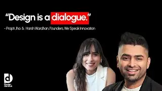 Prapti Jha and Harsh Wardhan on The Evolving Role of a Designer | Design Darshan #8