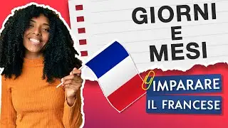 GIORNI DELLA SETTIMANA E MESI 🇫🇷 IMPARARE IL FRANCESE