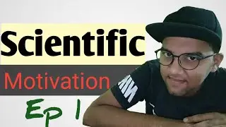 Scientific motivation |ep 1|